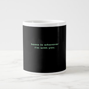 Home Is Wherever Im With You Green Minimal Aesthet Large Coffee Mug