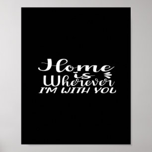 Home Is Wherever Im With You Simple Love Design  Poster