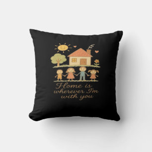 Home Is Wherever Im With You Wholesome Family Cozy Cushion