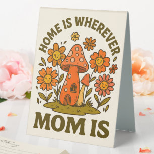 Home Is Wherever Mum Is Mothers Day