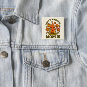 Home Is Wherever Mum Is Mothers Day 15 Cm Square Badge