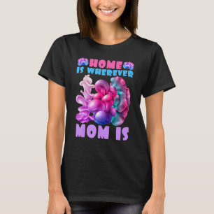 Home Is Wherever Mum Is Nature Plant Mushroom T-Shirt