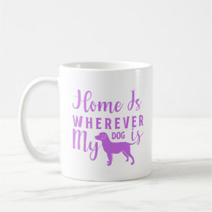 Home is Wherever My Dog Is - Purple Design Coffee Mug