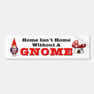 Home Isn't Home Without A Gnome. Fun car decal