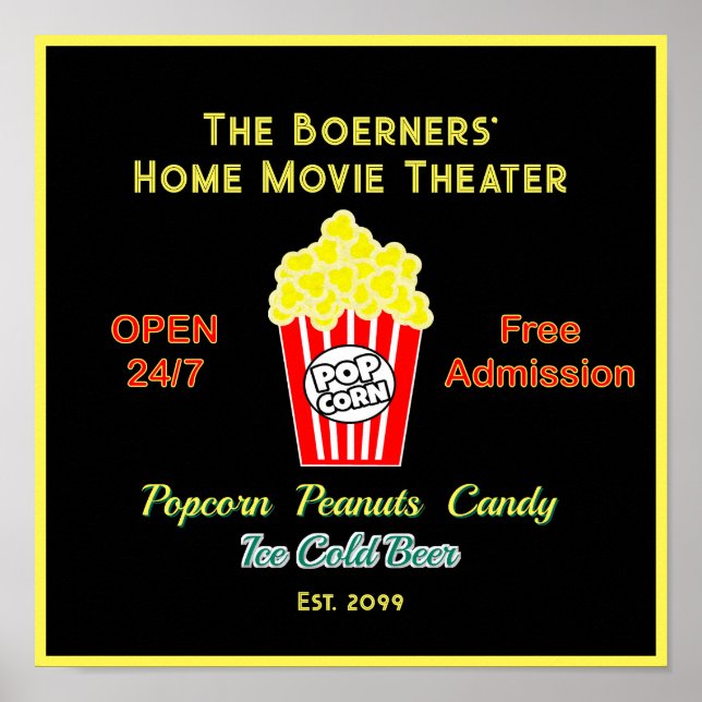Home Movie Theatre Open 24/7 Popcorn Cold Beer Poster (Front)