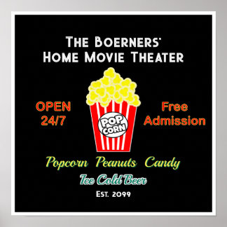 Home Movie Theatre Open 24/7 Popcorn Cold Beer Poster