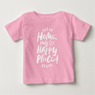 HOME my Happy Place!  Shelter in Place - Homebody Baby T-Shirt