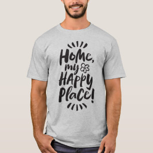 HOME my Happy Place! Shelter in Place - Homebody T-Shirt