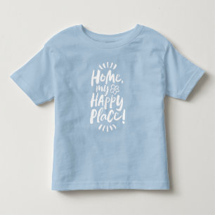 HOME my Happy Place!  Shelter in Place - Homebody Toddler T-Shirt