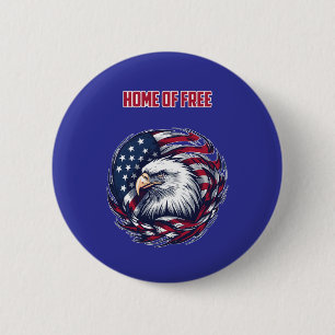 Home Of Free American Liberty Patriotic Design 6 Cm Round Badge