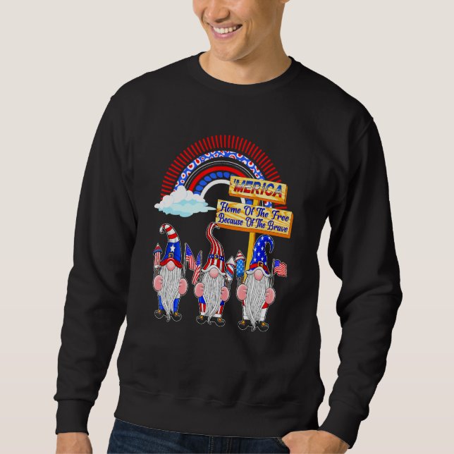 Home Of Free Because Of Brave 4th July Merica Gnom Sweatshirt (Front)