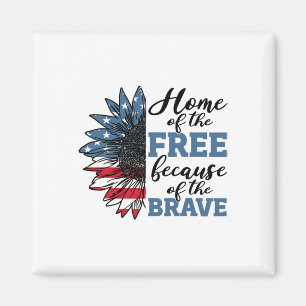 Home Of Free Because Of Brave Veterans Day 4th Of Magnet