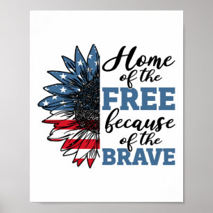 Home Of Free Because Of Brave Veterans Day 4th Of  Poster