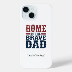 Home of the Brave Dad Phone Case Personalised Gift