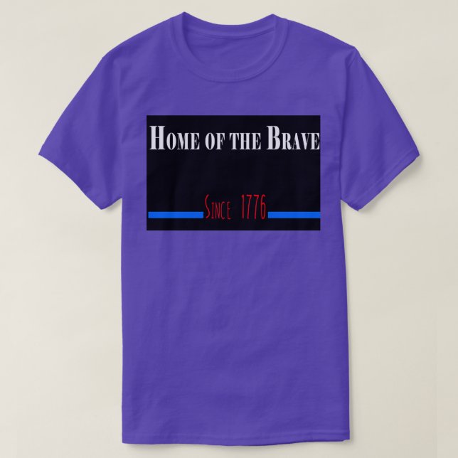 Home of the Brave  great 4th of July Patriotic quo T-Shirt (Design Front)