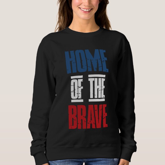Home of the brave sweatshirt (Front)