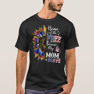 Home Of The Free Because My Dad Is Brave American T-Shirt