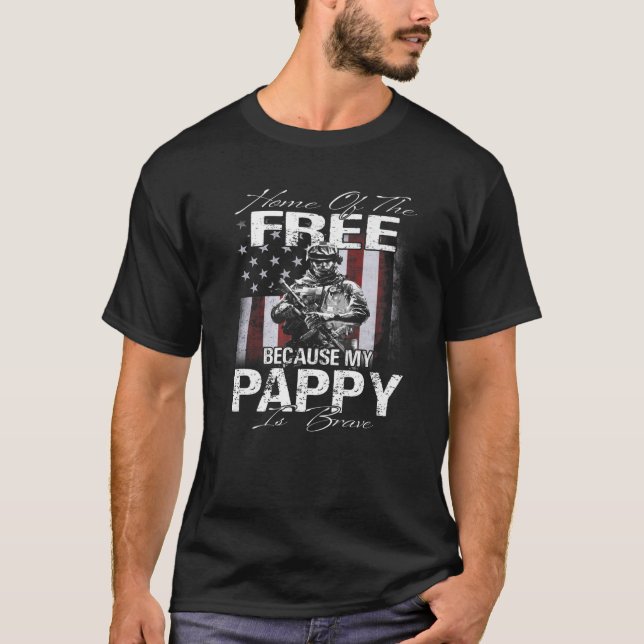 Home Of The Free Because My Pappy Is Brave Veteran T-Shirt (Front)