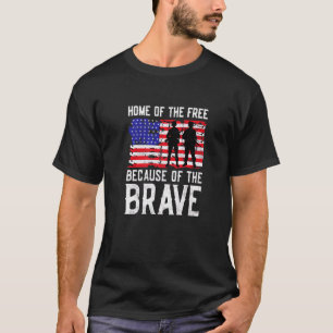 Home Of The Free Because Of 4th Of July Independen T-Shirt