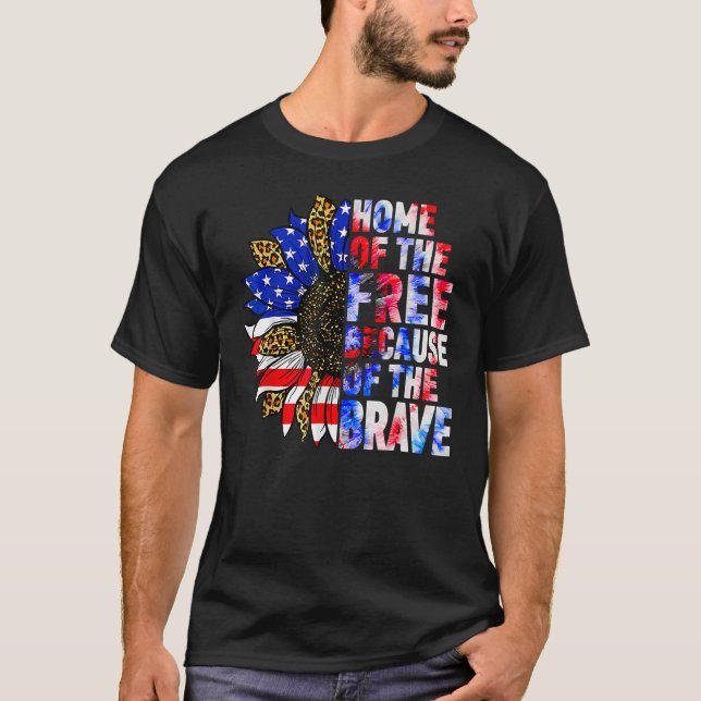 Home Of The Free Because Of The Brave 1 T-Shirt (Front)