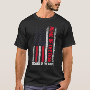 Home Of The Free Because Of The Brave 2 T-Shirt