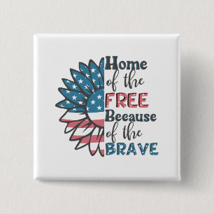 Home of the free because of the brave 4th of july 15 cm square badge