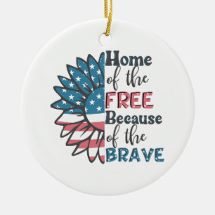 Home of the free because of the brave 4th of july ceramic ornament