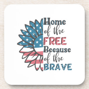 Home of the free because of the brave 4th of july coaster