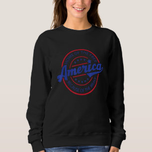 Home Of The Free Because Of The Brave America 4th  Sweatshirt