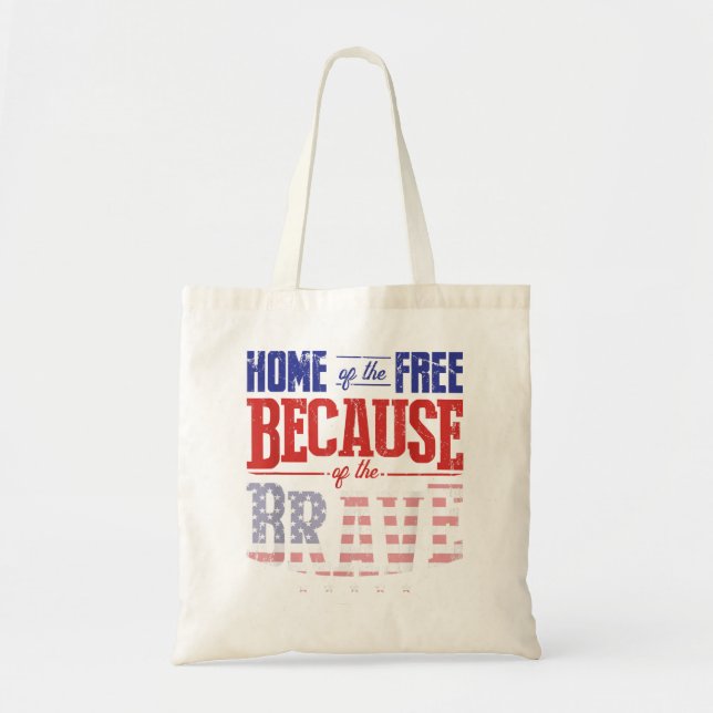 Home of the Free Because of the Brave American Mem Tote Bag (Front)