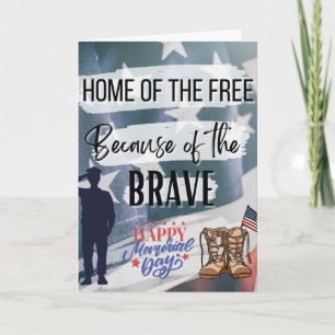 Home of the Free, Because of the Brave!  Card