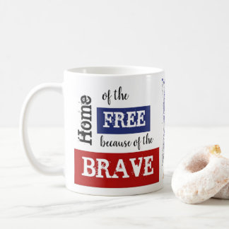 "Home of the Free because of the Brave" coffee mug