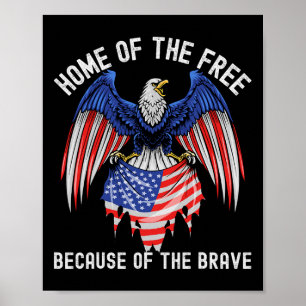 Home Of The Free Because Of The Brave Eagle Usa Fl Poster