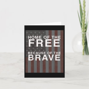 Home Of The Free, Because Of The Brave! Memorial Card