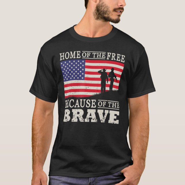 Home Of The Free Because Of The Brave Military Ame T-Shirt (Front)