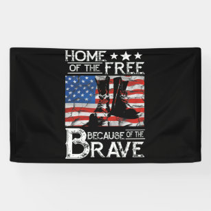 Home of the Free Because of the Brave Military Banner