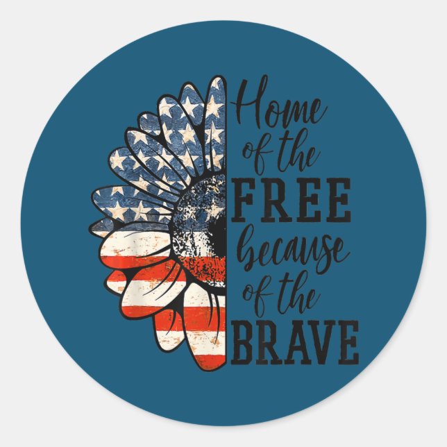 Home Of The Free Because Of The Brave Patriotic Classic Round Sticker (Front)