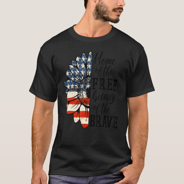 Home Of The Free Because Of The Brave Patriotic Fl T-Shirt (Front)