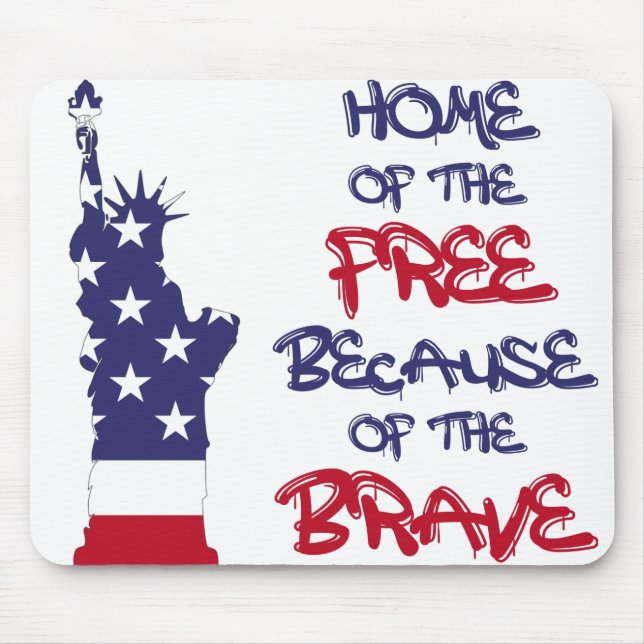 Home of the free because of the brave sign mouse pad (Front)