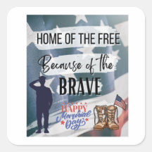 Home of the Free, Because of the Brave!