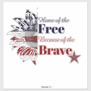 Home of the free because of the brave, sunflower