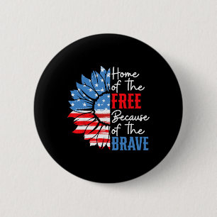 Home Of The Free Because Of The Brave Sunflower 4t 6 Cm Round Badge