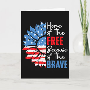 Home Of The Free Because Of The Brave Sunflower 4t Card