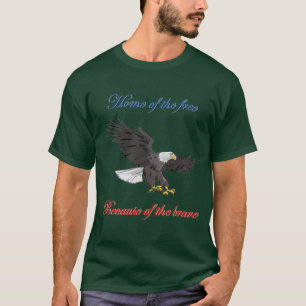 Home of the Free Because of the Brave T-Shirt