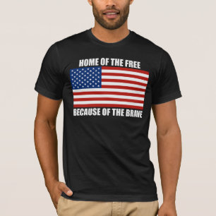 Home Of The Free Because Of The Brave T-shirt