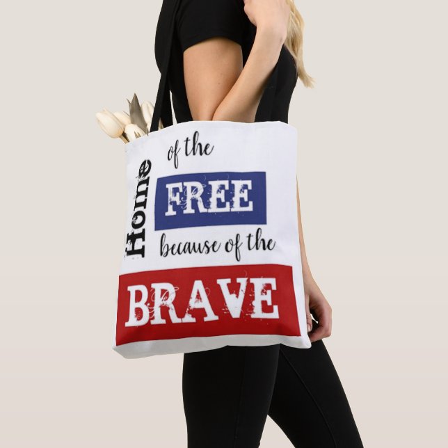 Home of the FREE because of the BRAVE tote bag (Close Up)