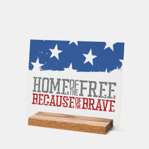 Home of the Free Because of the Brave US Flag Acrylic Sign