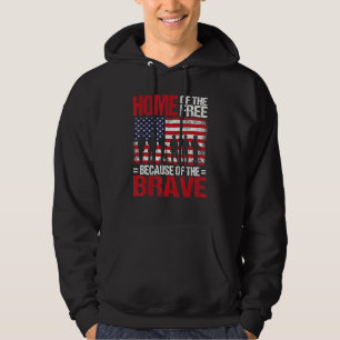 Home Of The Free Because Of The Brave Veteran 4th Hoodie