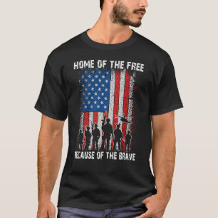 Home Of The Free Because Of The Brave Veteran Gift T-Shirt