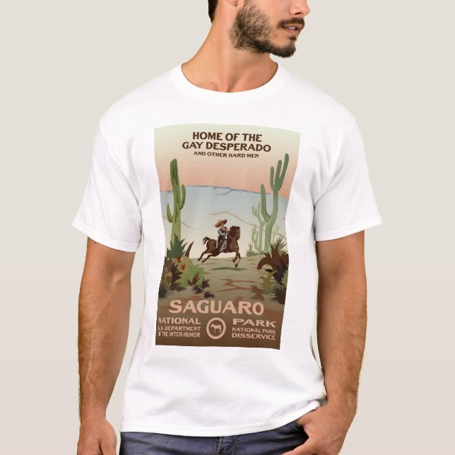 Home of the Gay Desperado - Saguaro National Park T-Shirt (Front)
